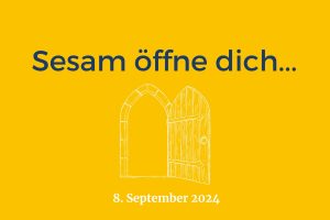 Sesam öffne Dich ... Einladung zum Tag des offenen Denkmals am 8. September 2024